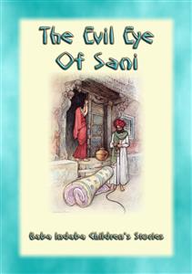 The Evil Eye of Sani - A Tale from Bengal - Anon E. Mouse - E-Book