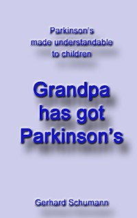 Grandpa has got Parkinson´s - Gerhard Schumann - E-Book