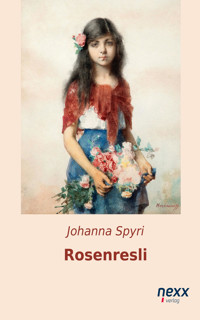 Rosenresli und andere Geschichten - Johanna Spyri - E-Book + Hörbuch