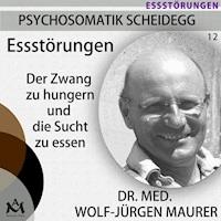 Essstörungen - Dr. med. Wolf-Jürgen Maurer - Hörbuch