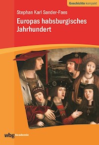 Europas habsburgisches Jahrhundert - Stephan Karl Sander-Faes - E-Book