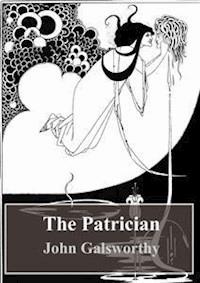 The Patrician - John Galsworthy - E-Book