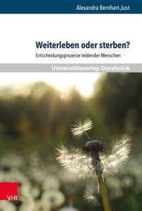 Weiterleben oder sterben? - Alexandra Bernhart-Just - E-Book