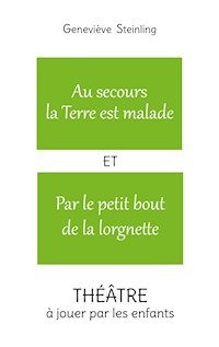 Au secours la Terre est malade ET Par le petit bout de la lorgnette - Geneviève Steinling - E-Book