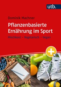 Pflanzenbasierte Ernährung im Sport - Dominik Machner - E-Book