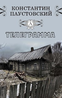 Телеграмма - Константин Паустовский - E-Book