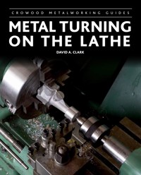 Metal Turning on the Lathe - David A. Clark - E-Book