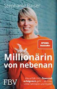 Millionärin von nebenan - Stephanie Raiser - E-Book