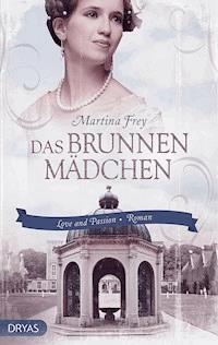 Das Brunnenmädchen - Martina Frey - E-Book