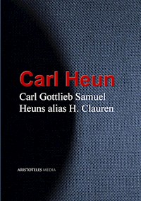 Gesammelte Werke Carl Gottlieb Samuel Heuns alias H. Clauren - Carl Heun - E-Book