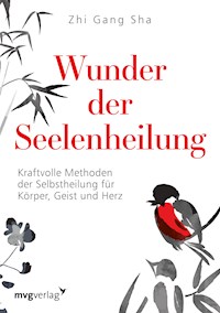 Wunder der Seelenheilung - Zhi Gang Sha - E-Book