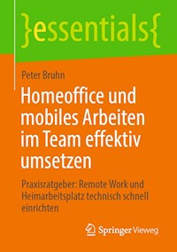 Homeoffice und mobiles Arbeiten im Team effektiv umsetzen - Peter Bruhn - E-Book