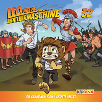 Leo und die Abenteuermaschine, Folge 32: Die Germanen: Roms größte Angst - Matthias Arnold - Hörbuch