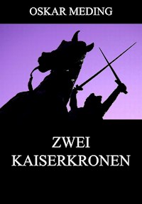Zwei Kaiserkronen - Oskar Meding - E-Book