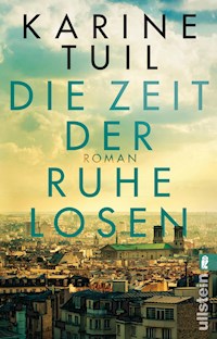 Die Zeit der Ruhelosen - Karine Tuil - E-Book