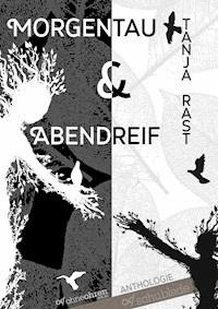 Morgentau & Abendreif - Tanja Rast - E-Book