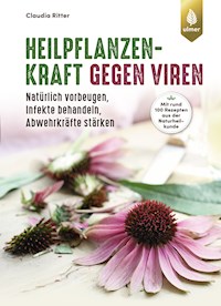 Heilpflanzenkraft gegen Viren - Ritter Claudia - E-Book