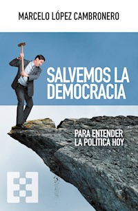 Salvemos la democracia - Marcelo López Cambronero - E-Book