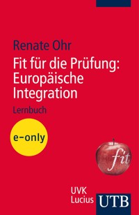 Fit für die Prüfung: Europäische Integration - Renate Ohr - E-Book