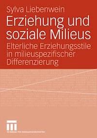 Erziehung und soziale Milieus - Sylva Liebenwein - E-Book