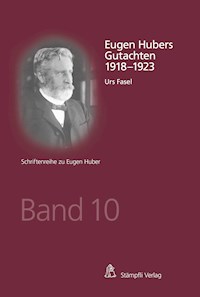 Eugen Hubers Gutachten 1918 - 1923 - Urs Fasel - E-Book