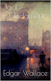 Jack O' Judgment - Edgar Wallace - E-Book