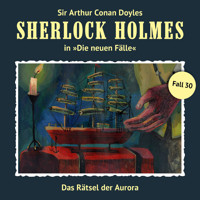 Sherlock Holmes, Die neuen Fälle, Fall 30: Das Rätsel der Aurora - Eric Niemann - Hörbuch