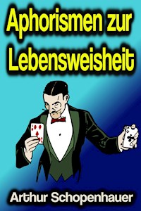 Aphorismen zur Lebensweisheit - Arthur Schopenhauer - E-Book + Hörbuch