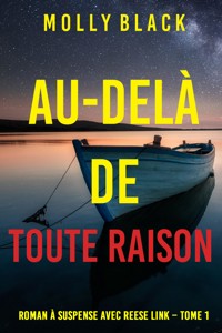 Au-delà de toute raison (Roman à suspense avec Reese Link – Tome 1) - Molly Black - kostenlos E-Book