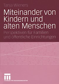 Miteinander von Kindern und alten Menschen - Tanja Wieners - E-Book