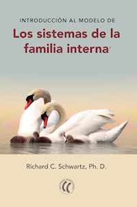 Introducción al modelo de los sistemas de la familia interna - Richard C. Schwartz - E-Book