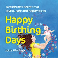 Happy Birthing Days - Jutta Wohlrab - Hörbuch