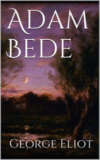 Adam Bede - George Eliot - E-Book