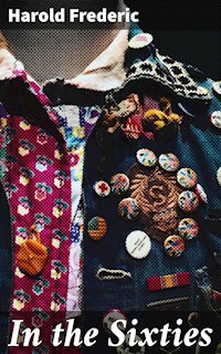 In the Sixties - Harold Frederic - E-Book