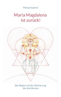 Maria Magdalena ist zurück! - Michael Gabriel - E-Book