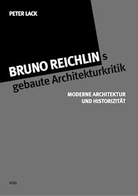 Bruno Reichlings gebaute Architekturkritik - Peter Lack - E-Book