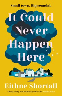 It Could Never Happen Here - Eithne Shortall - E-Book