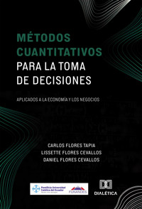 Métodos Cuantitativos para la Toma de Decisiones - Carlos Flores Tapia - E-Book