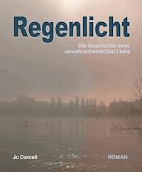 Regenlicht - Jo Danieli - E-Book
