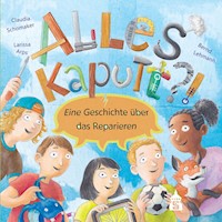 Alles kaputt?! - Claudia Schomaker - E-Book