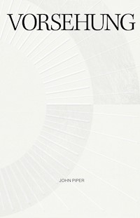 Vorsehung - John Piper - E-Book