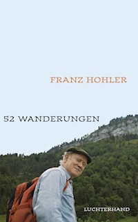 52 Wanderungen - Franz Hohler - E-Book