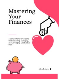 Mastering Your Finances - Adira D. York - E-Book