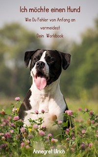 Ich möchte einen Hund - Annegret Ulrich - E-Book