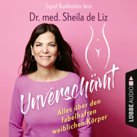 Unverschämt - Alles über den fabelhaften weiblichen Körper (Ungekürzt) - Sheila de Liz - Hörbuch