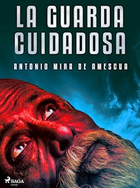 La guarda cuidadosa - Antonio Mira de Amescua - E-Book