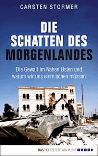 Die Schatten des Morgenlandes - Carsten Stormer - E-Book