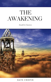 The Awakening: By Kate Chopin - Illustrated - Kate Chopin - kostenlos E-Book