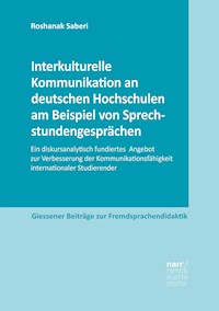 Interkulturelle Kommunikation an deutschen Hochschulen am Beispiel von Sprechstundengesprächen - Roshanak Saberi - E-Book