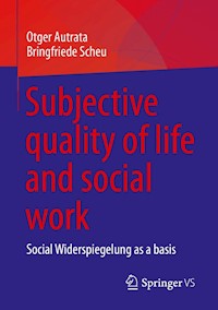 Subjective quality of life and social work - Otger Autrata - E-Book